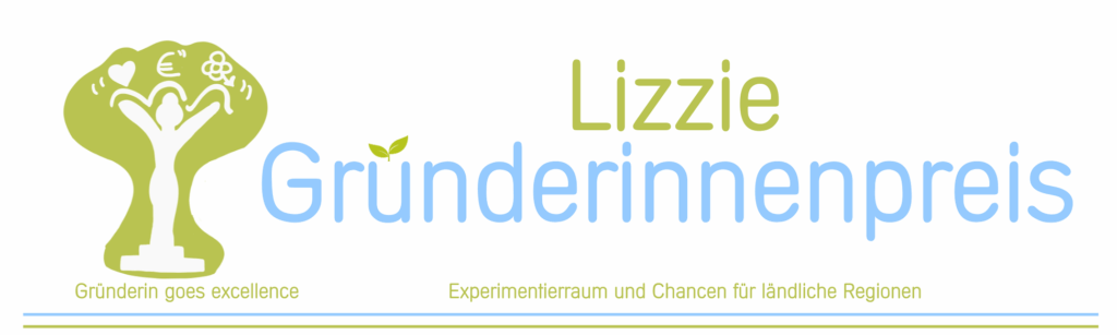 Gründerin goes excellence“ – Eine Bühne für ländliche Innovation | Lizzie Gründerinnenpreis